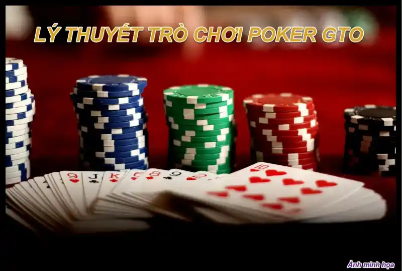 Tìm hiểu về chiến thuật GTO trong game bài poker